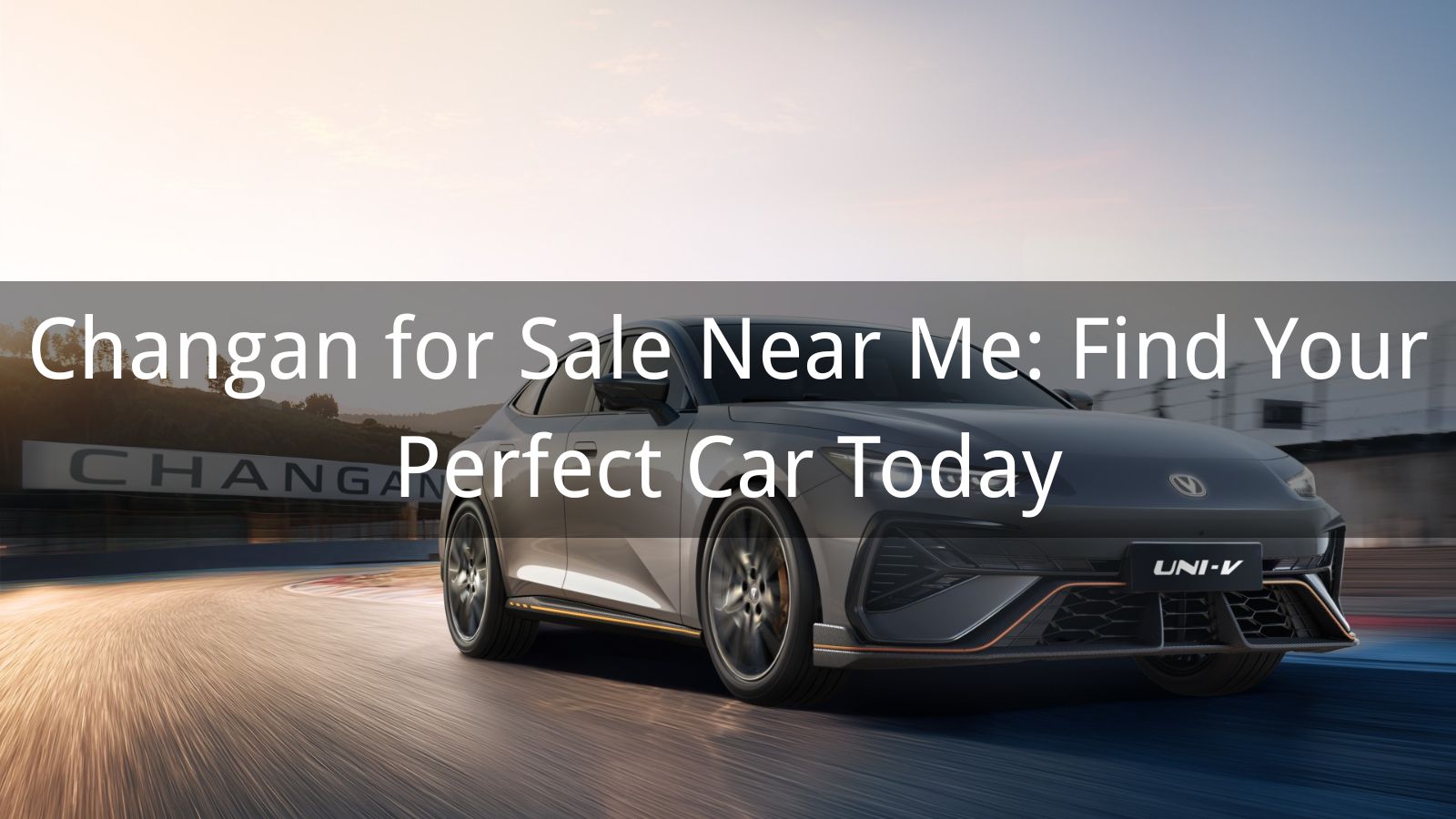 Changan for Sale Near Me: Find Your Perfect Car Today